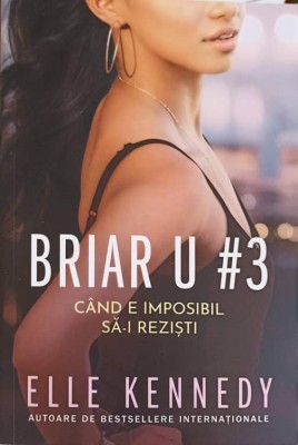 BRIAR U: CAND E IMPOSIBIL SA-I REZISTI-ELLE KENNEDY-250897 foto