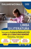 Evaluare nationala 2025. Limba si literatura romana - Andreea Nistor, Ileana Popescu, Luminita Preda, Anca Serban
