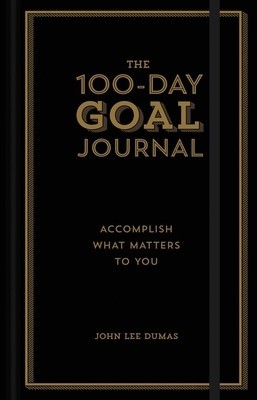 The 100-Day Goal Journal: Accomplish What Matters to You foto
