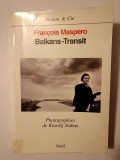 Francois Maspero - Balkans-Transit (photographies de Klavdij Sluban)
