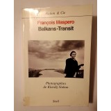 Francois Maspero - Balkans-Transit (photographies de Klavdij Sluban)