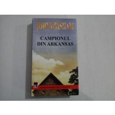 CAMPIONUL DIN ARKANSAS (roman) - John GRISHAM