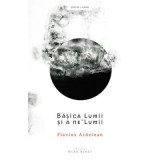 Basica lumii si a ne&#039;lumii - Flavius Ardelean