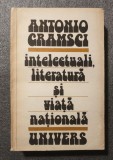 Antonio Gramsci - Intelectuali, literatură și viață națională