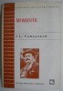 Momente - I.L. Caragiale - Roman Beletristica - Carte Noua/Anticariat
