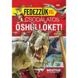 Fedezz&uuml;k fel a csod&aacute;latos ősh&uuml;llőket