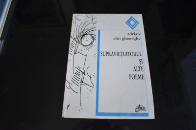 Adrian Alui Gheorghe - Supravietuitorul si alte poeme (1997) foto