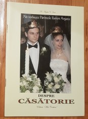 Ne vorbeste Parintele Ilarion Argatu - Despre casatorie