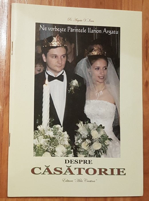 Ne vorbeste Parintele Ilarion Argatu - Despre casatorie