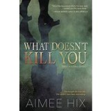 What Doesn&#039;t Kill You