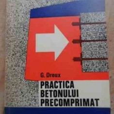 Practica Betonului Precomprimat - G. Dreux ,527615