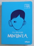 MINUNEA , EDITIA A II - A de R.J. PALACIO , 2016 * PREZINTA URME DE UZURA