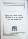 RECOLTAREA, CONDITIONAREA, TRANSPORTUL SI PASTRAREA SAMBUROASELOR-A. GHERGHI, I. MIRCEA, M. BOGDAN-337167, Carti agronomie