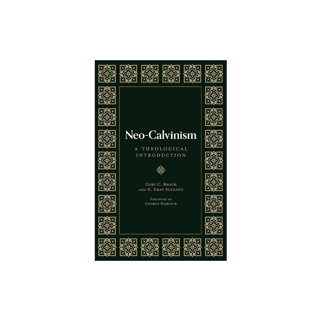 Neo-Calvinism: A Theological Introduction