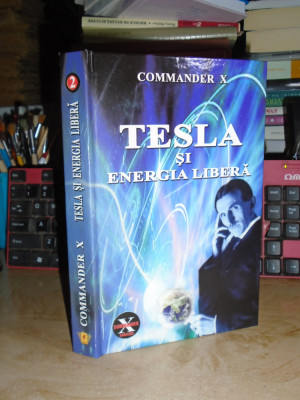 COMMANDER X - TESLA SI ENERGIA LIBERA , 2011 * foto