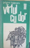 Varful cu Dor - Grigore Bajenaru, 1973, Locuri si Legende, Romana, Paperback, Anticariat