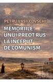 Memoriile unui preot rus la inceput de comunism - Petru Vasilcovschi