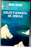 Colectionarul de insule, Horia Arama