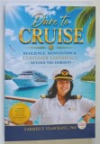 DARE TO CRUISE , RESILIENCE , REINVENTION AND CUSTOMER EXPERIENCE , BEYOND THE HORIZON by CARMEN F. VLASCEANU , 2026