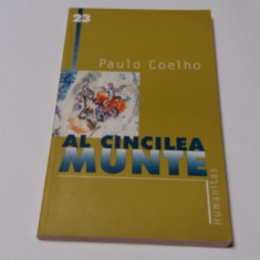 Paulo Coelho - AL CINCILEA MUNTE { Humanitas, 2001 }--RF14/4