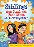 Siblings: You&#039;re Stuck with Each Other, So Stick Together