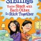 Siblings: You&#039;re Stuck with Each Other, So Stick Together