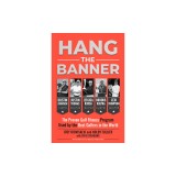 Hang the Banner: The Proven Golf Fitness Program Used by the Best Golfers in the World