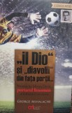 George Mihalache - Il Dio si diavolii din fata portii... (Editia: 2014)