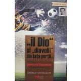 George Mihalache - Il Dio si diavolii din fata portii... (Editia: 2014)