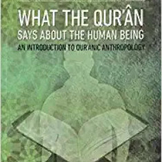 What the Qur'an Says About the Human Being - Safvet Halilović