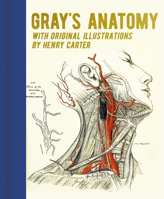 Gray&#039;s Anatomy: With Original Illustrations by Henry Carter