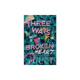 Three Ways to Mend a Broken Heart