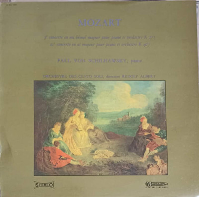 Disc vinil, LP. CONCERTUL PENTRU PIAN SI ORCHESTRA K 271, K 467. PAUL VON SCHILHAWSKY PIANO-WOLFGANG AMADEUS MOZ foto