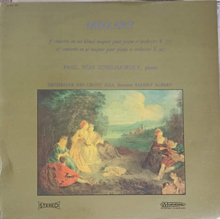 Disc vinil, LP. CONCERTUL PENTRU PIAN SI ORCHESTRA K 271, K 467. PAUL VON SCHILHAWSKY PIANO-WOLFGANG AMADEUS MOZ