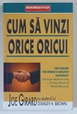 CUM SA VINZI ORICE ORICUI de JOE GIRARD , 2008