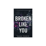 Broken Like You