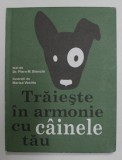 TRAIESTE IN ARMONIE CU CAINELE TAU , text de Dr . PIERO M. BIANCHI , ilustratii de MARISA VESTITA , 2016