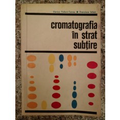 Cromatografia In Strat Subtire - Viorica Pelloni-tamas, Francisca Iohan , B189