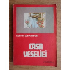 Edith Wharton - Casa veseliei