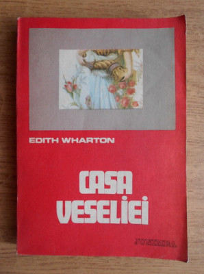 Edith Wharton - Casa veseliei foto