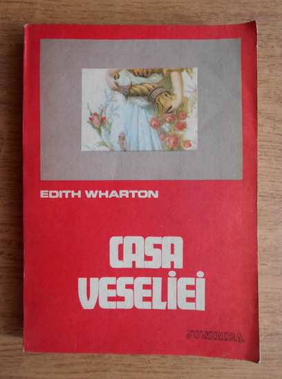 Edith Wharton - Casa veseliei