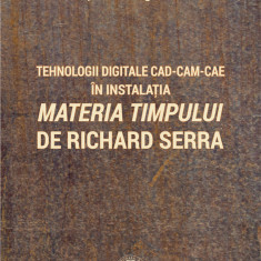 Tehnologii digitale CAD-CAM-CAE în instalația „Materia Timpului” de Richard Serra