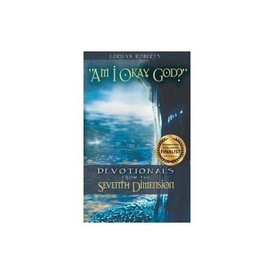 Am I Okay, God?: Devotionals from the Seventh Dimension foto