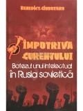 Benedict Ciubotaru - &Icirc;mpotriva curentului (editia 2010)