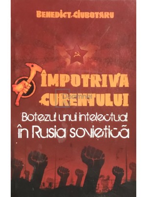 Benedict Ciubotaru - Impotriva curentului (Editia: 2010) foto