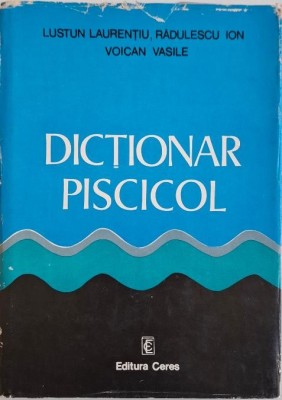 Dictionar piscicol &amp;ndash; Lustun Laurentiu, Radulescu Ion foto