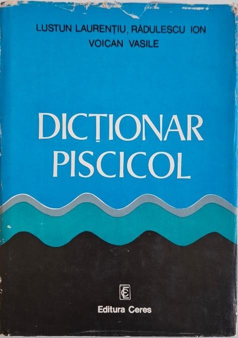 Dictionar piscicol &ndash; Lustun Laurentiu, Radulescu Ion