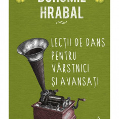 Lecții de dans pentru vârstnici și avansați - Bohumil Hrabal