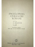 Dumitru Tudor (coord.) - Enciclopedia civilizatiei romane (Editia: 1982)