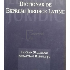Lucian Sauleanu - Dictionar de expresii juridice latine (editia 2007)